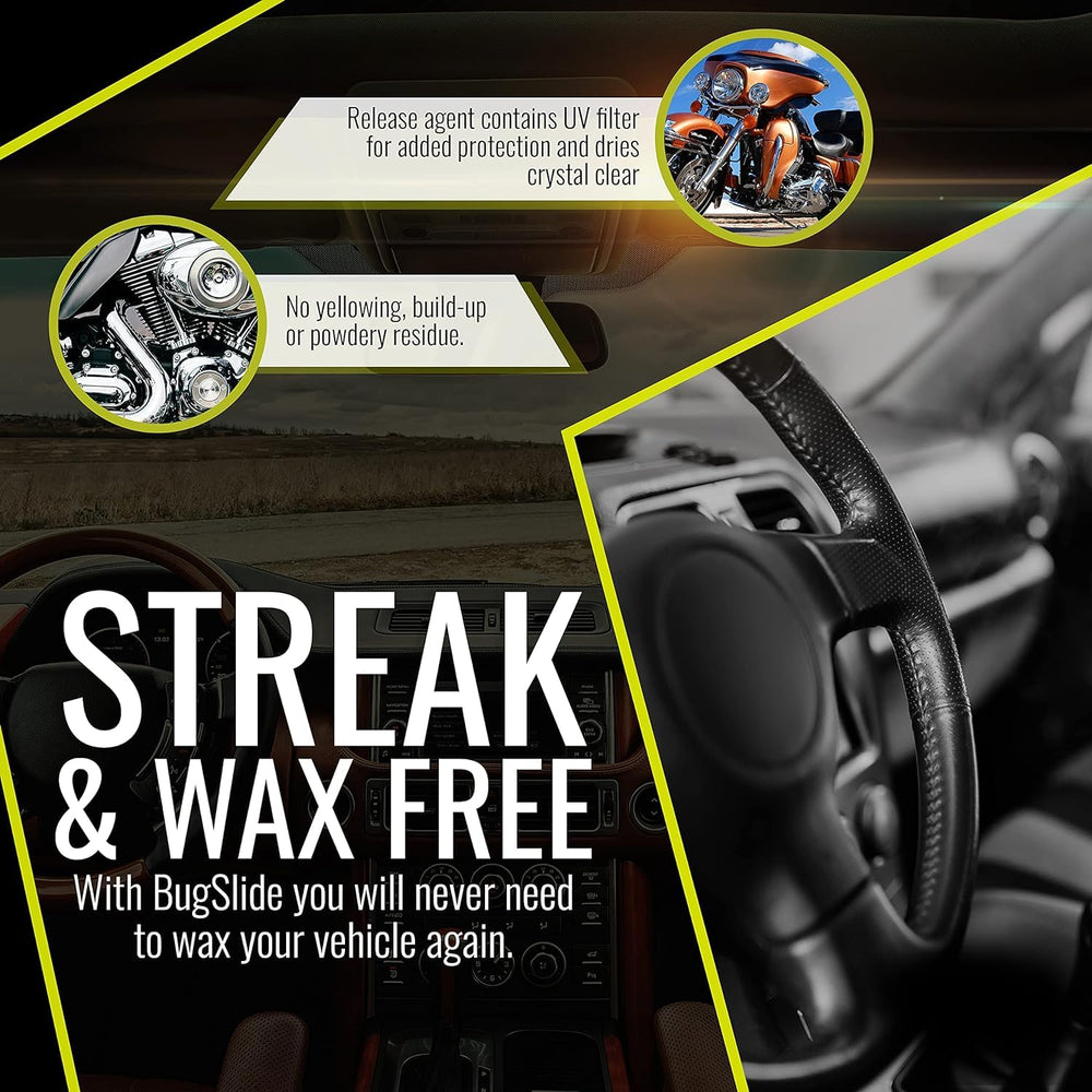 BugSlide streak-free dry finish on glass and chrome surfaces.