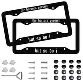DWAPFMN Horrors Persist license plate frame in black, front view, rust-resistant finish
