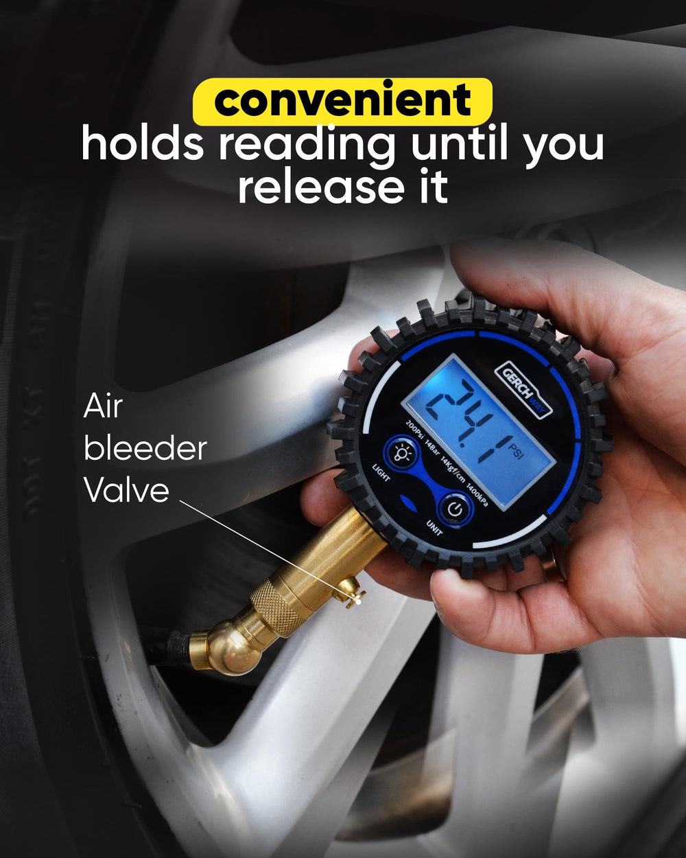 Built-in air bleeder valve enables precise deflation with the GERCHWAY gauge.