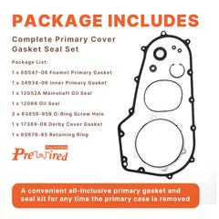 Prewired inner oil seal maintains proper lubrication in the primary