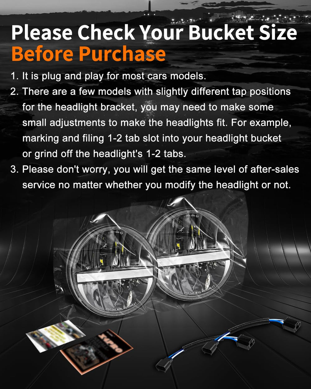 Includes H4-H13 adapter for quick factory-wiring installation of UNI-SHINE headlights.