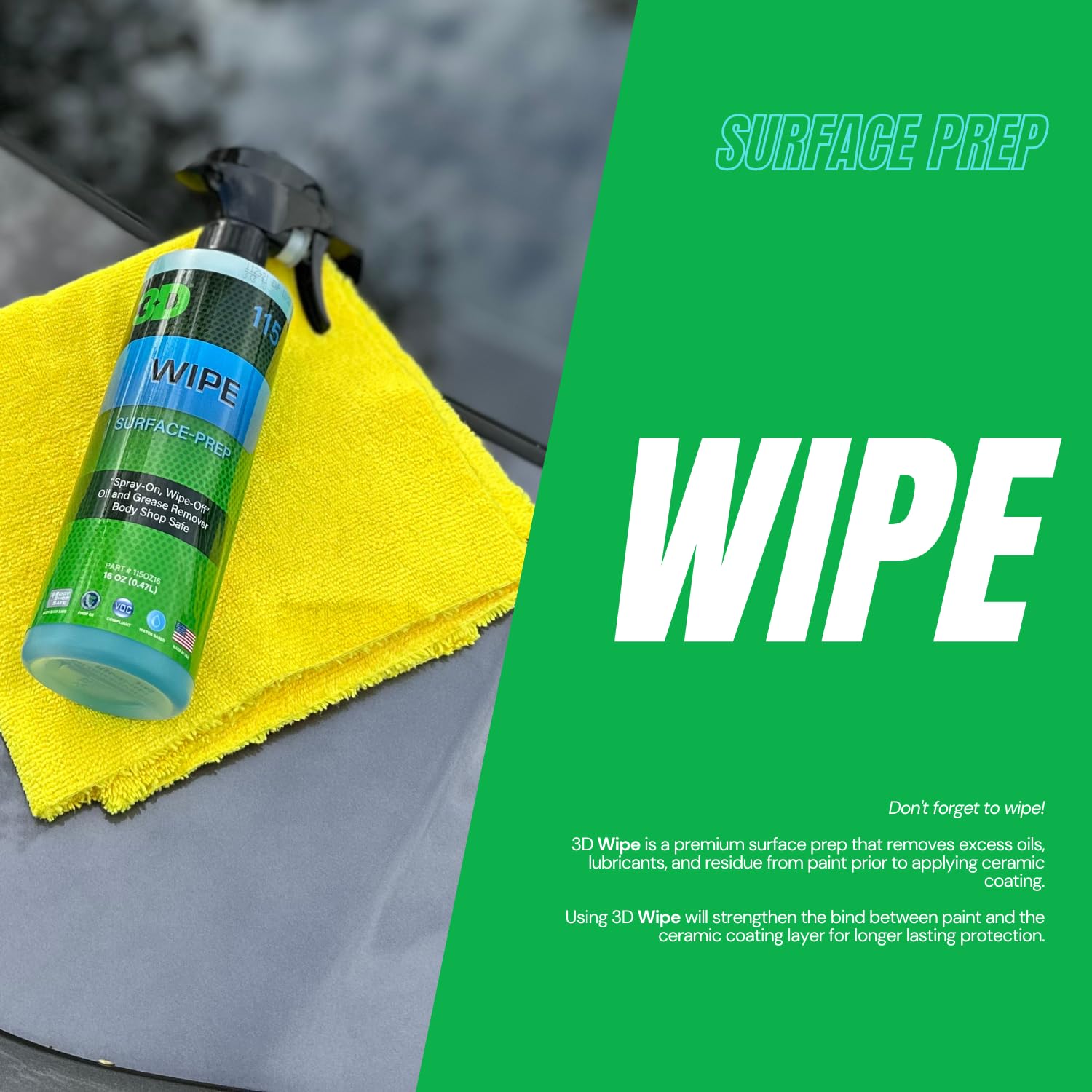 3D Wipe spray-on action on paint and wheels removes oils for better adhesion.