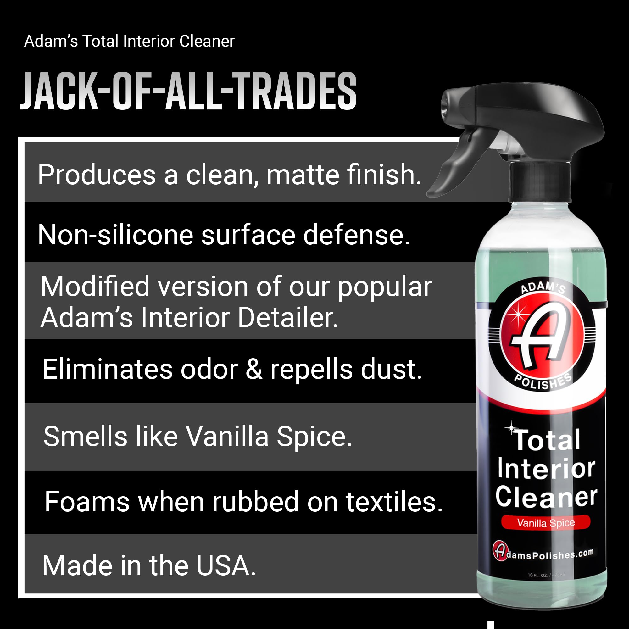 Adam's Polishes cleaner foam action on textiles helps lift grime.