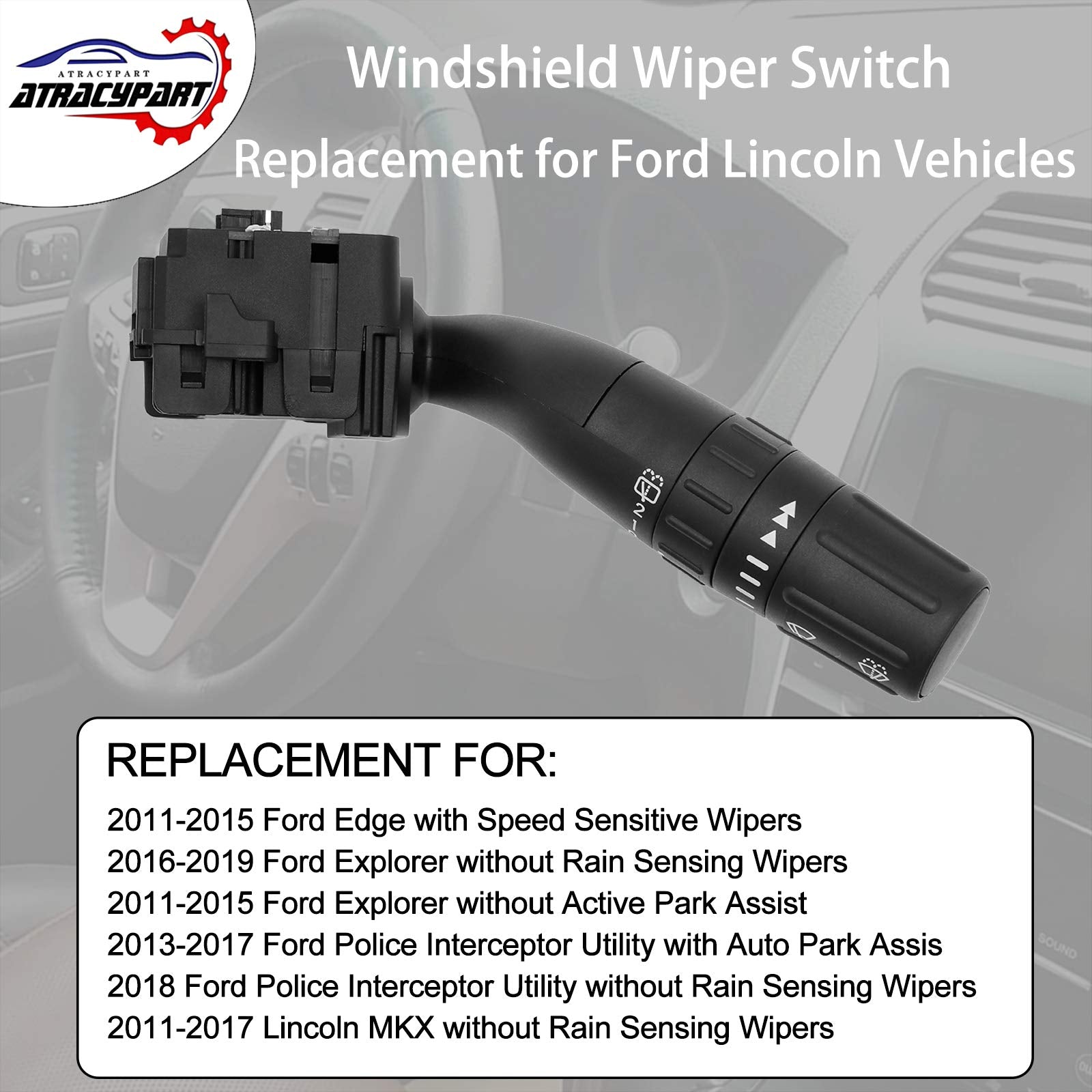 ATRACYPART windshield wiper switch for Ford Edge, factory-like connection and fit