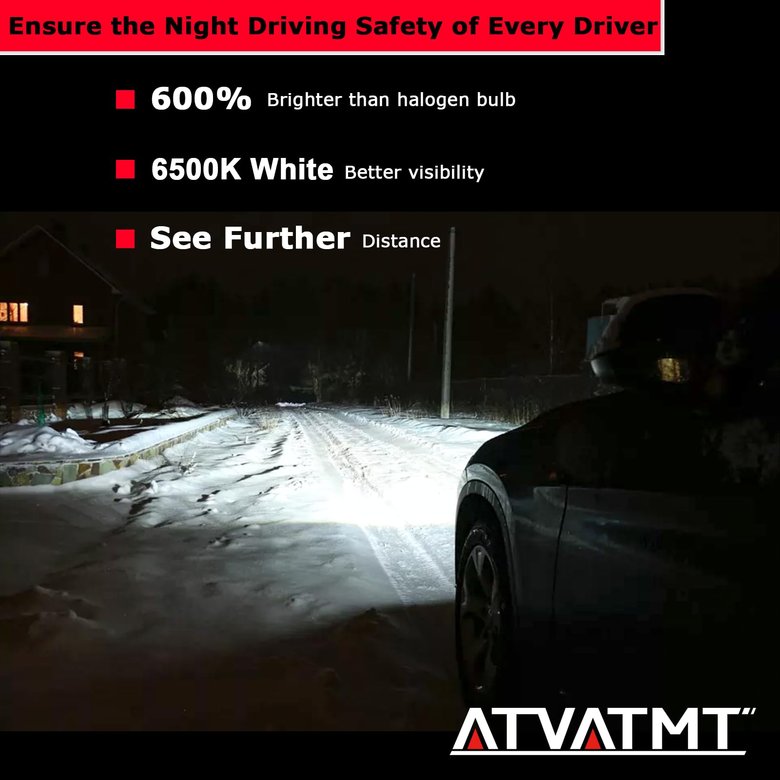 6500K bright white glow from ATVATMT bulbs enhances nighttime visibility