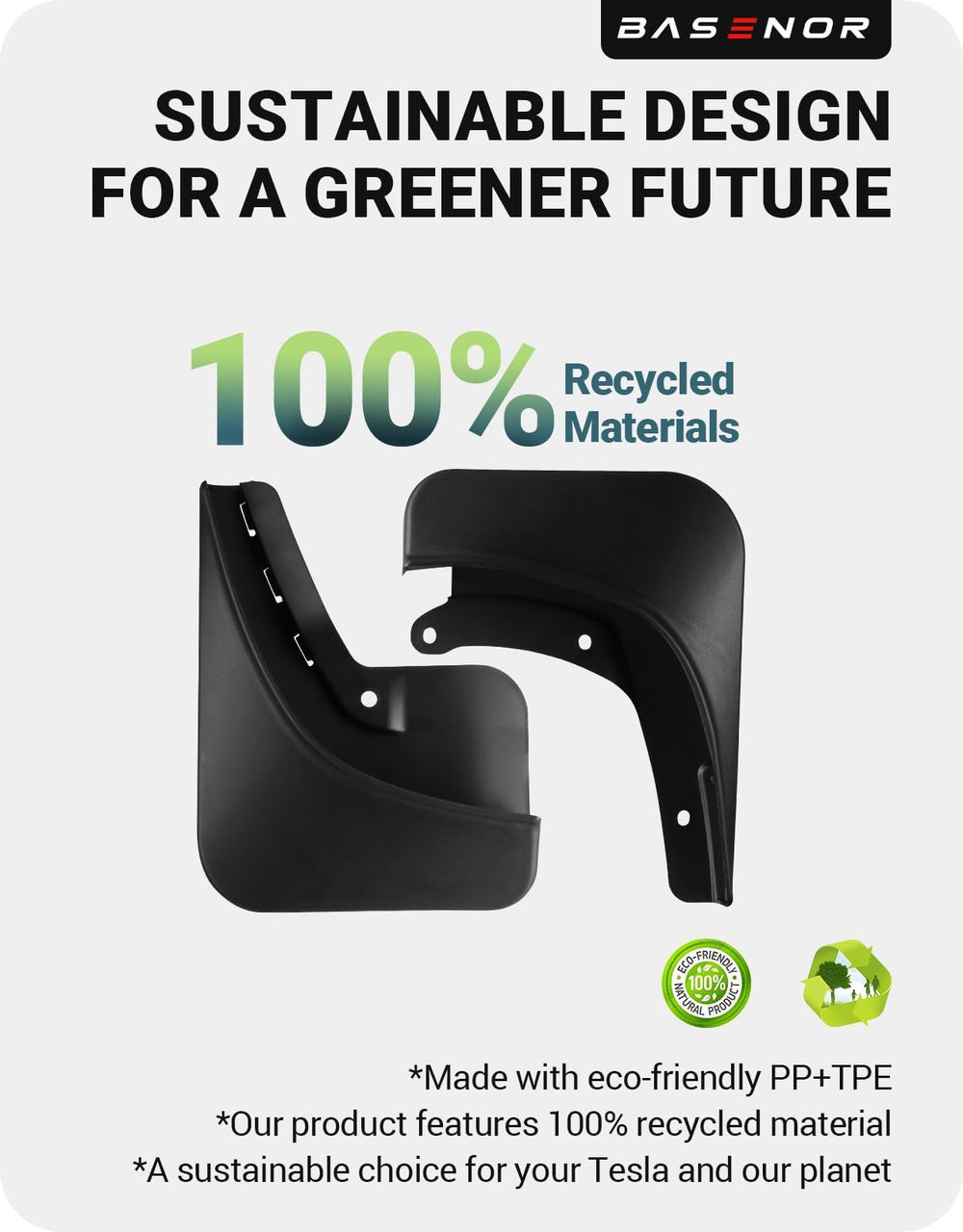 BASENOR mud flaps fit precisely using factory hole locations for a seamless appearance.