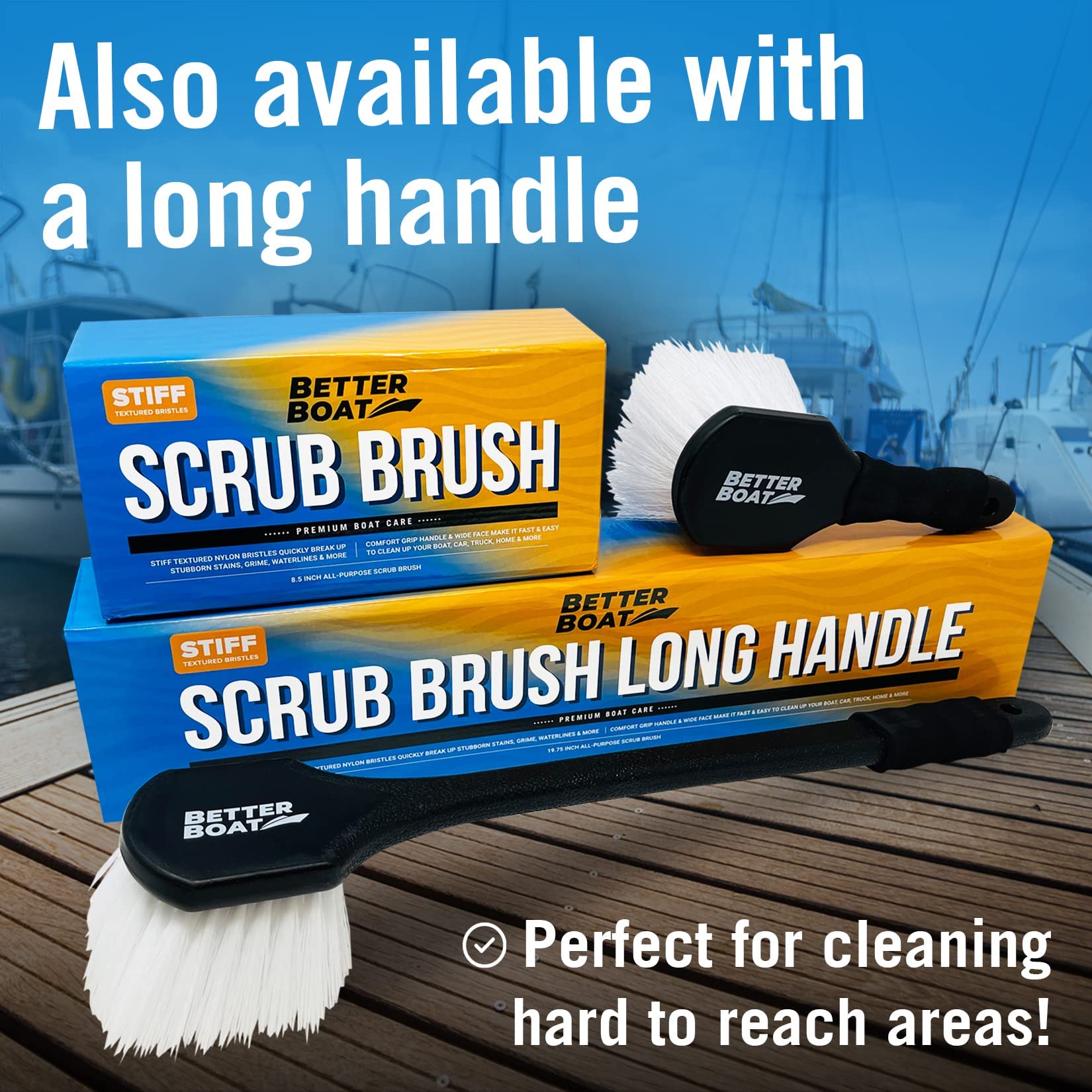 Better Boat wide-face bristle brush cleans large surfaces quickly.