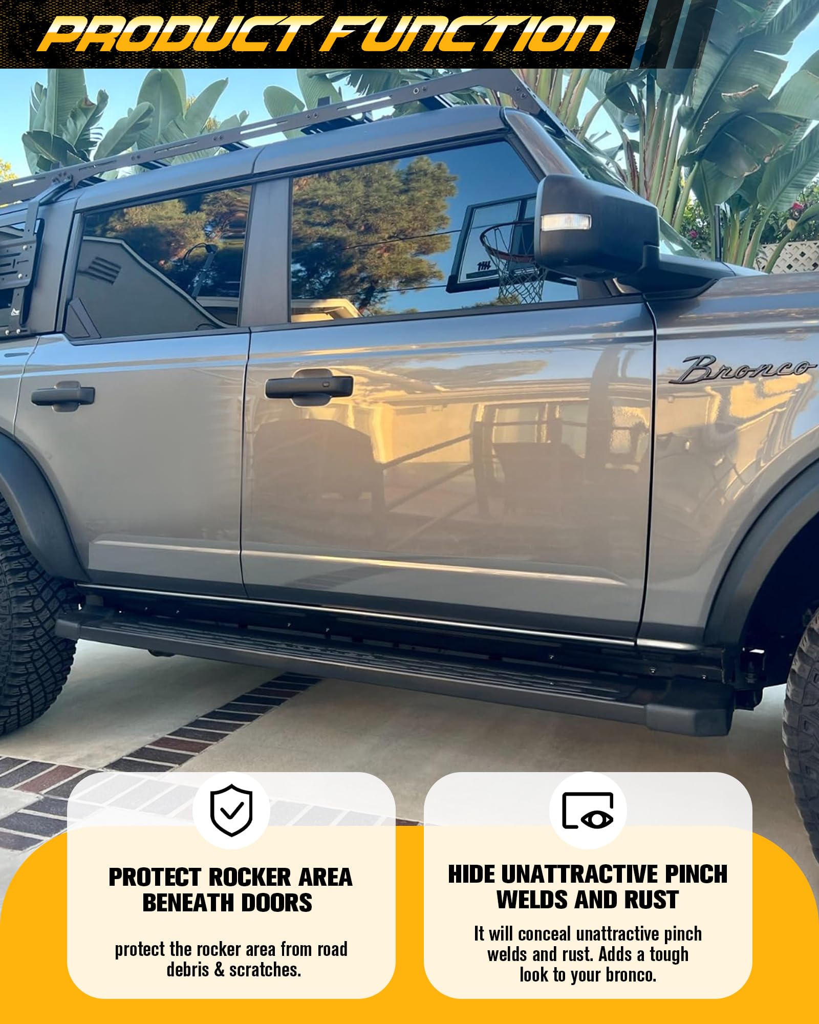 Broaddict pinch weld cover side view enhances protection and clean lines.