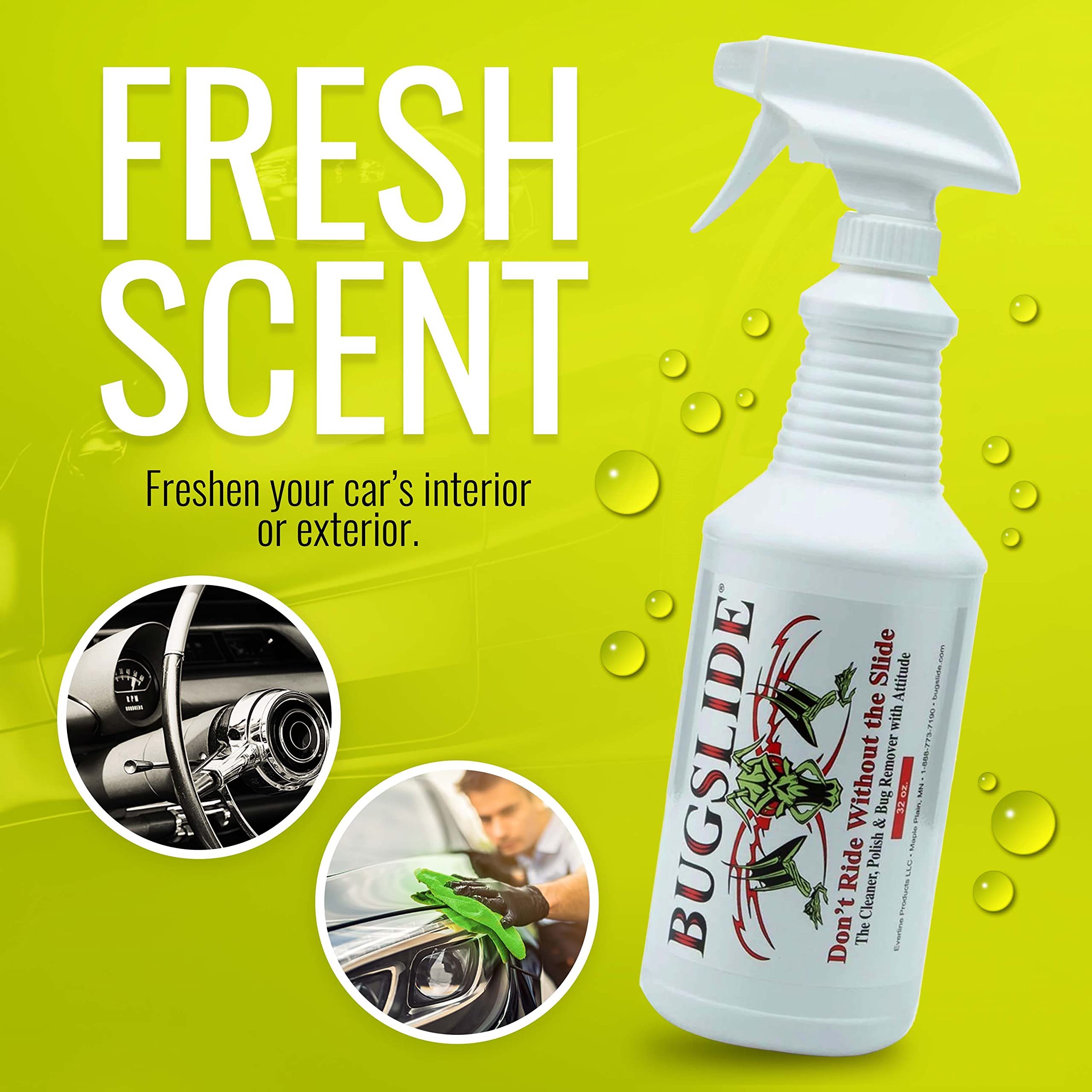 BugSlide UV-filter protection during finish for added shine and protection.