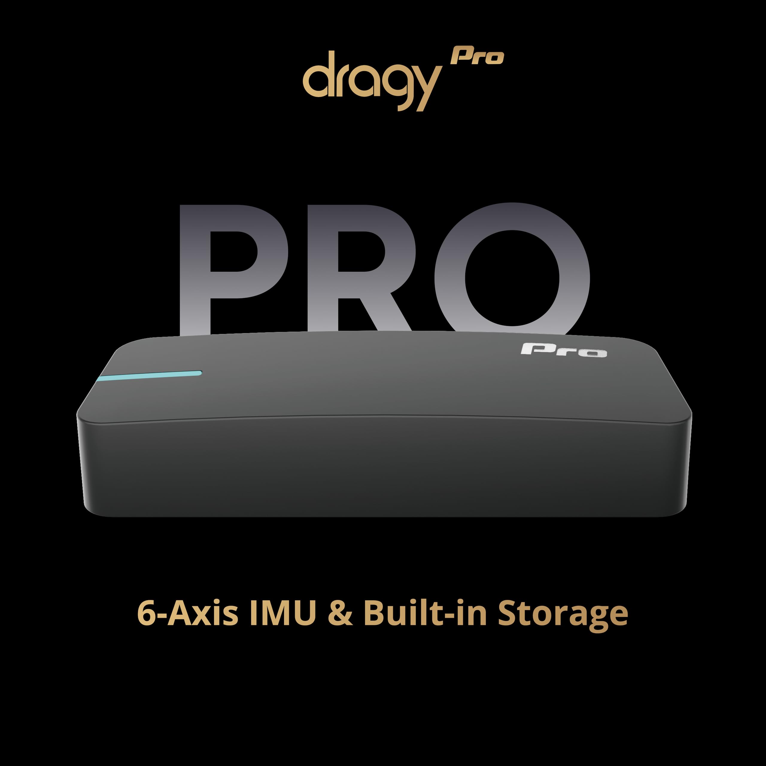 Dragy Pro included mount enables quick, secure installation