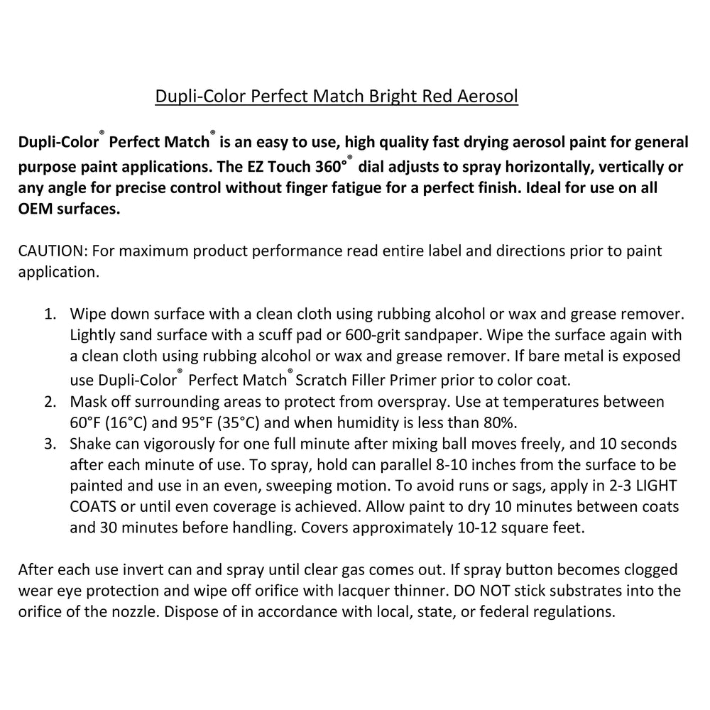 Dupli-Color uses manufacturer-tested colors across many brands for an exact match.