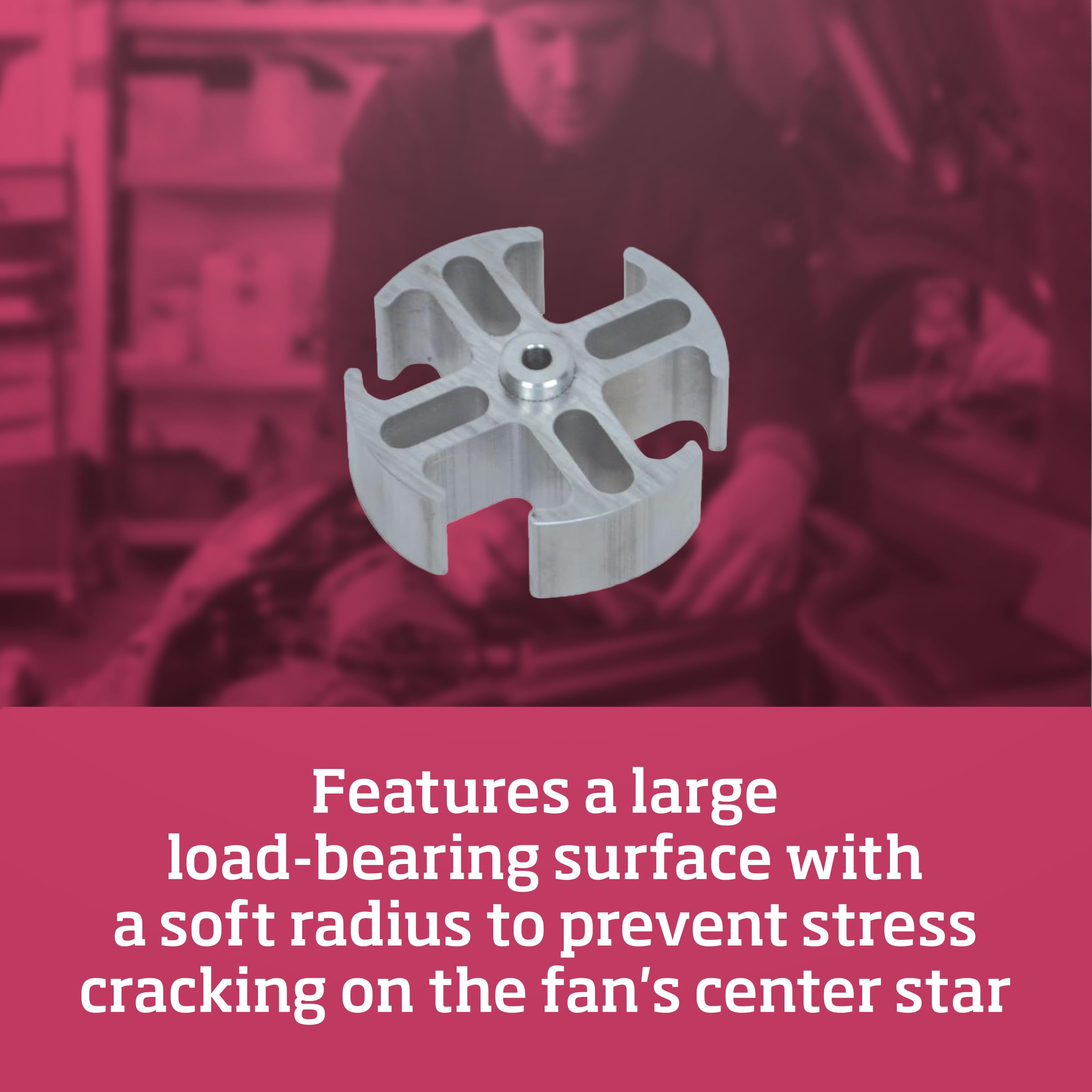 Soft edge radiusing helps prevent center star cracking on radiators