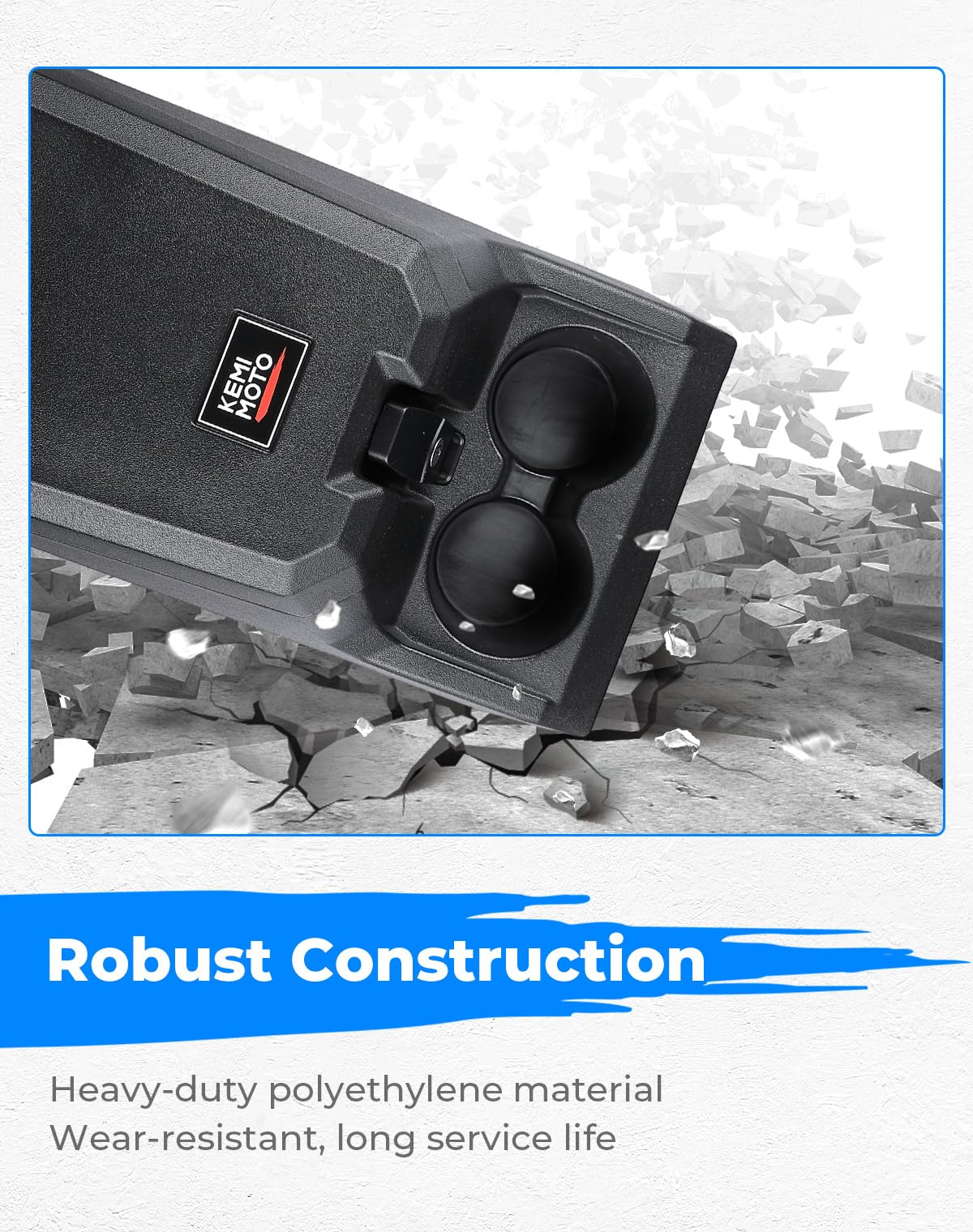 KEMIMOTO UTV center console durable polyethylene construction withstands rugged use.