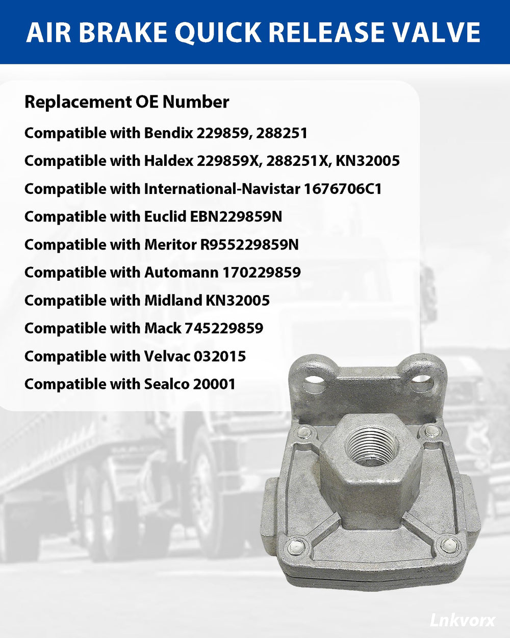 Lnkvorx Bendix 229859 replacement QR-1 valve for direct swap.