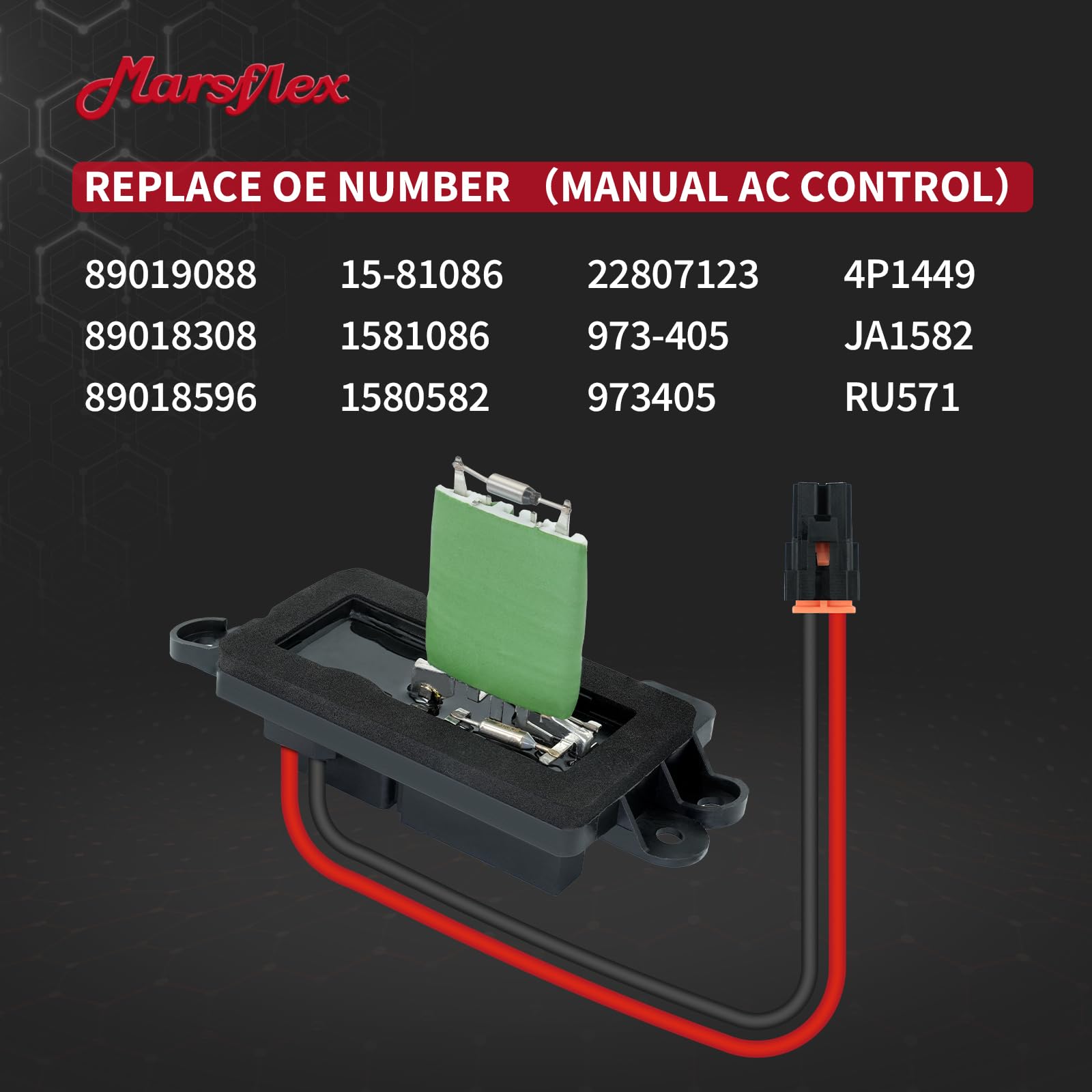 Marsflex resistor package with harness enables quick installation.