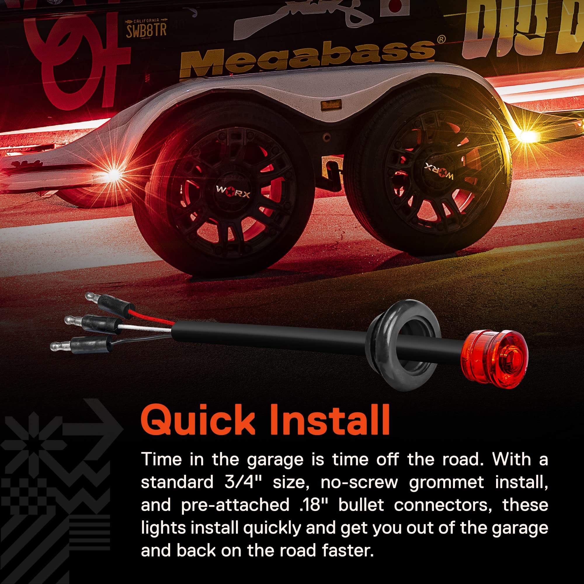 Rapid install with no-screw grommet and pre-attached bullet connectors.