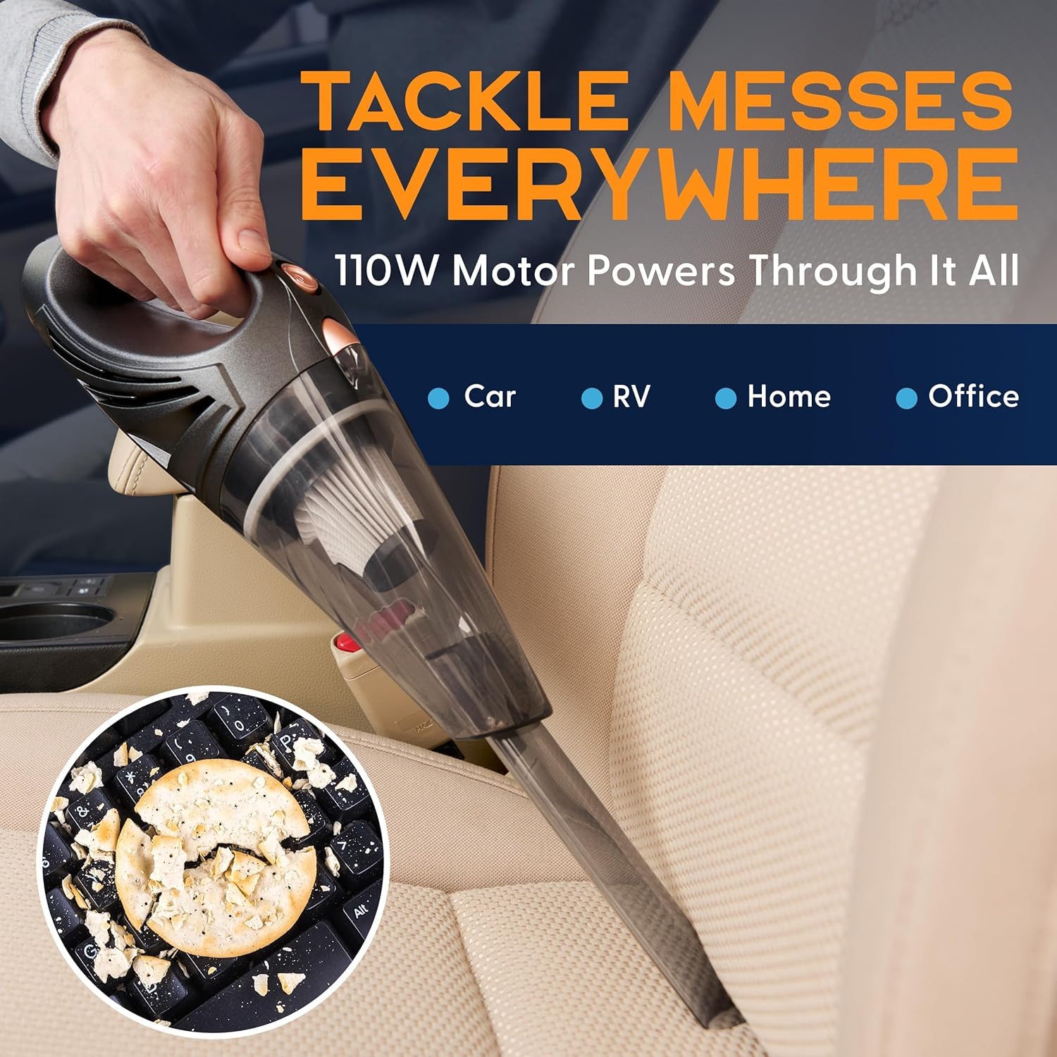 Power Practical handheld vacuum 110W motor delivers strong suction for tough messes.