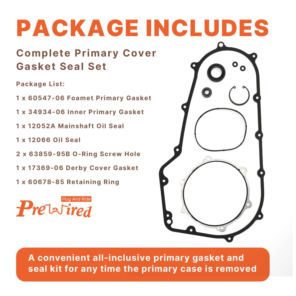 Prewired inner oil seal maintains proper lubrication in the primary
