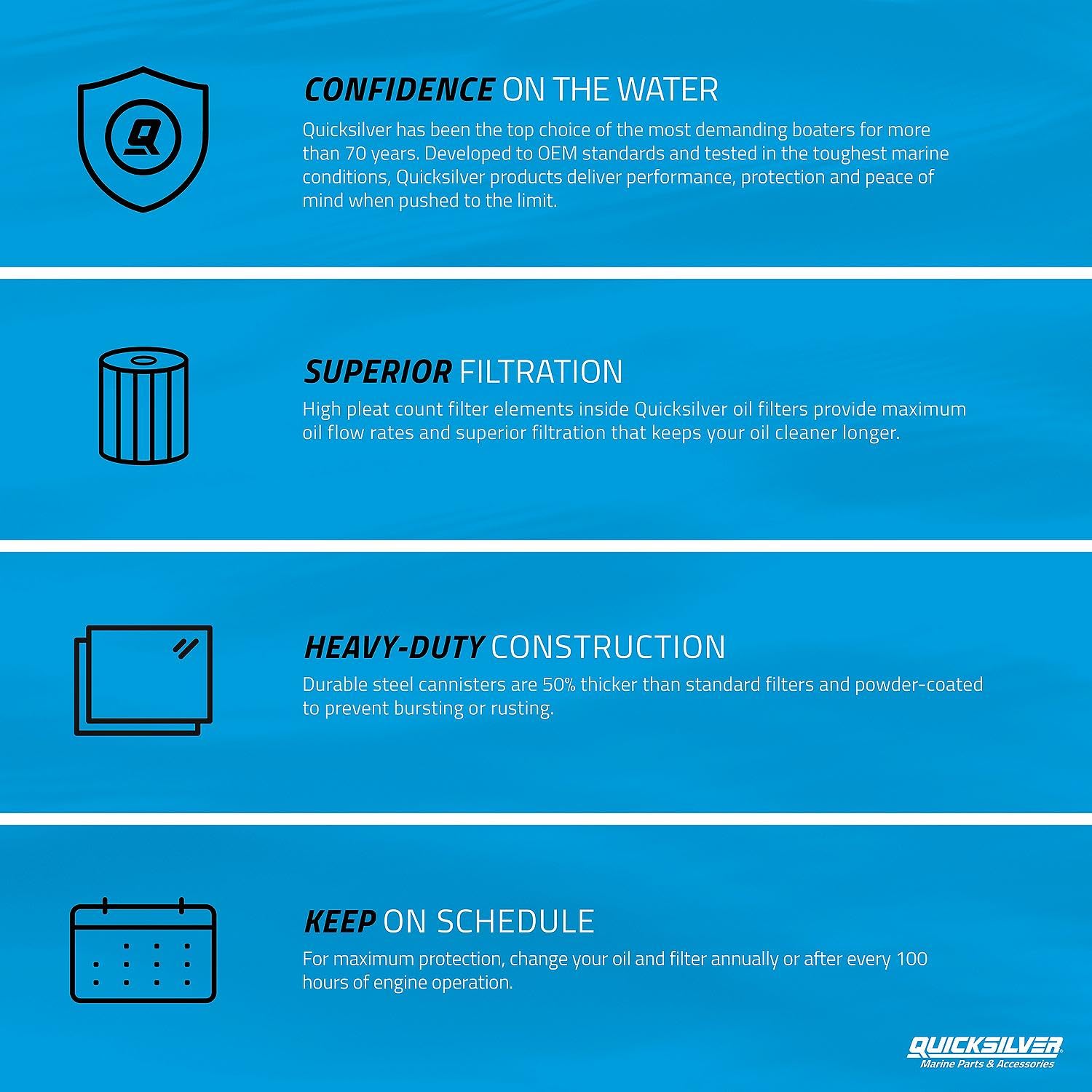 Quicksilver filter media removes contaminants to help engine cleanliness.