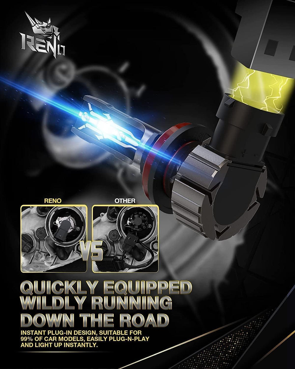 Reno 9005 H11 bulbs fanless design for quiet operation.