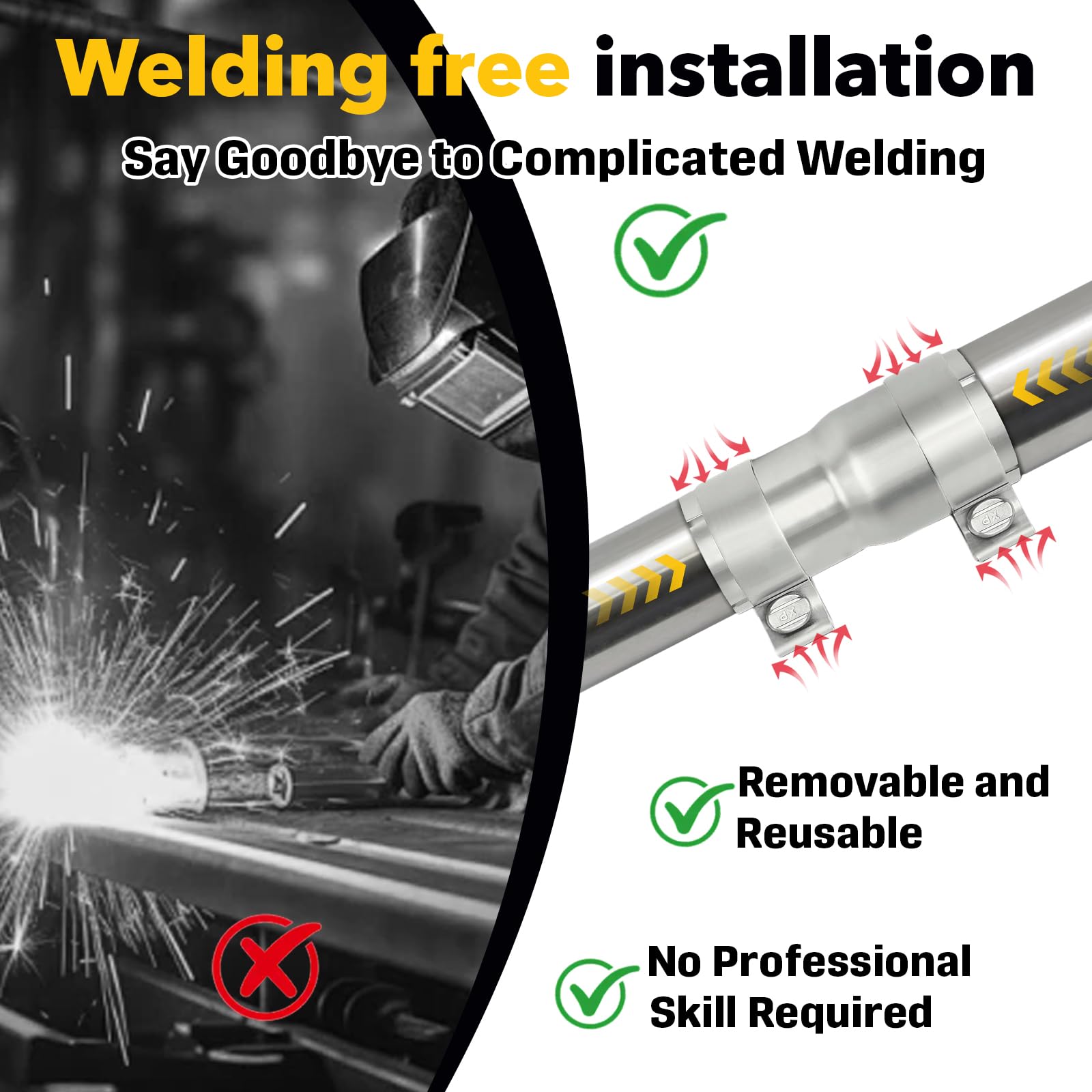 Stitokg welding-free installation enables quick clamp-on upgrades.