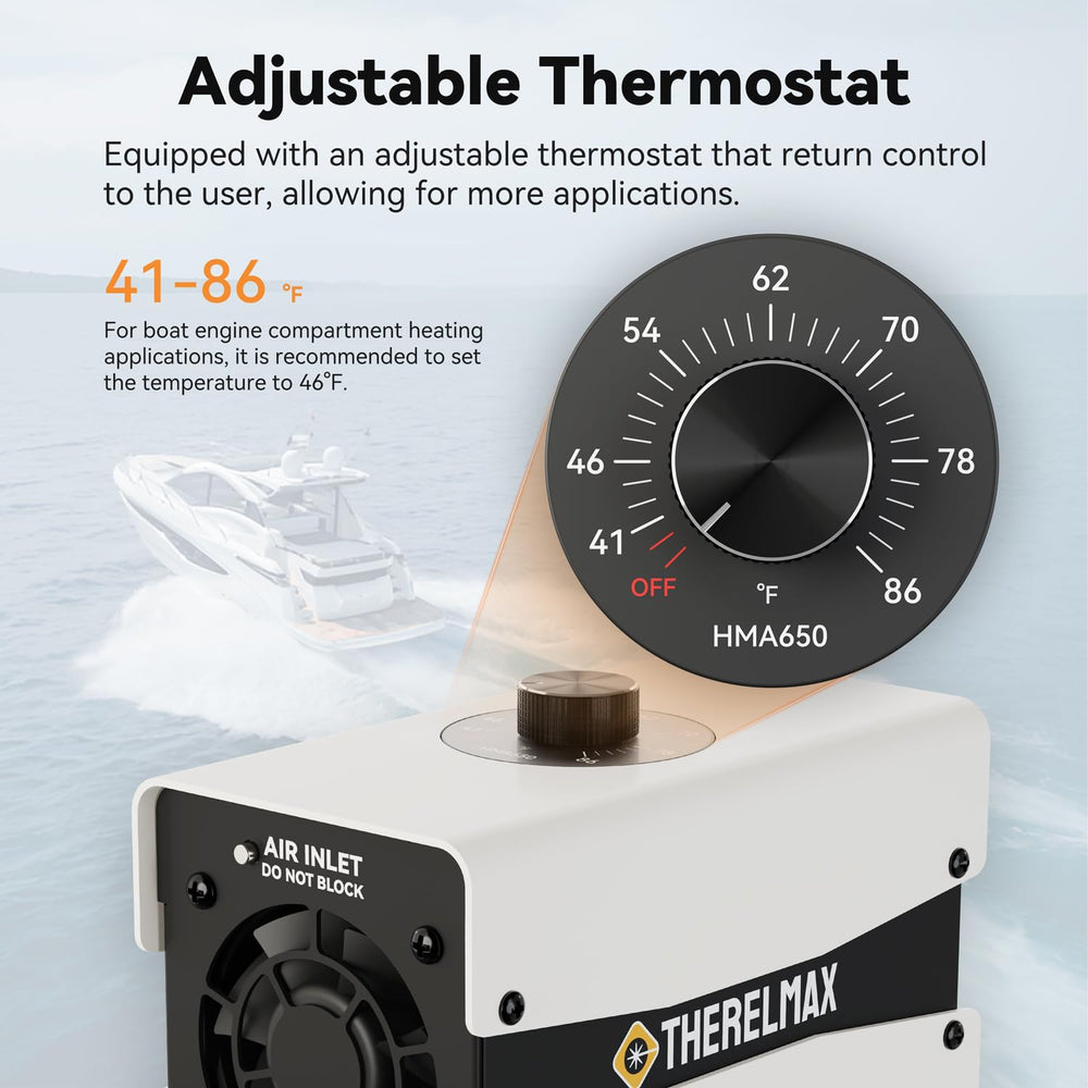 Therelmax built-in thermostat enables precise bilge temperature control.