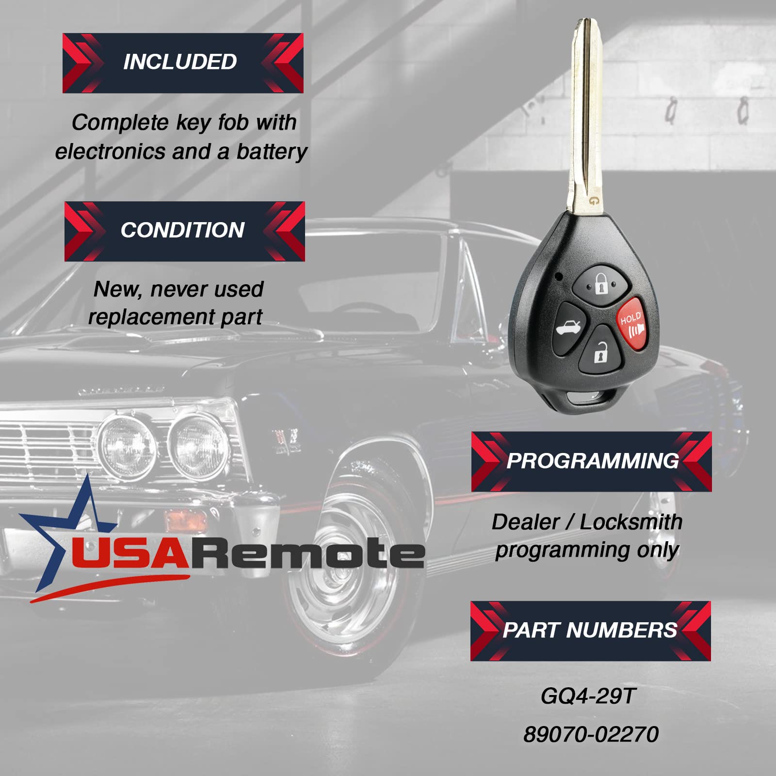 USARemote replacement GQ4-29T ensures compatibility with select Toyotas.