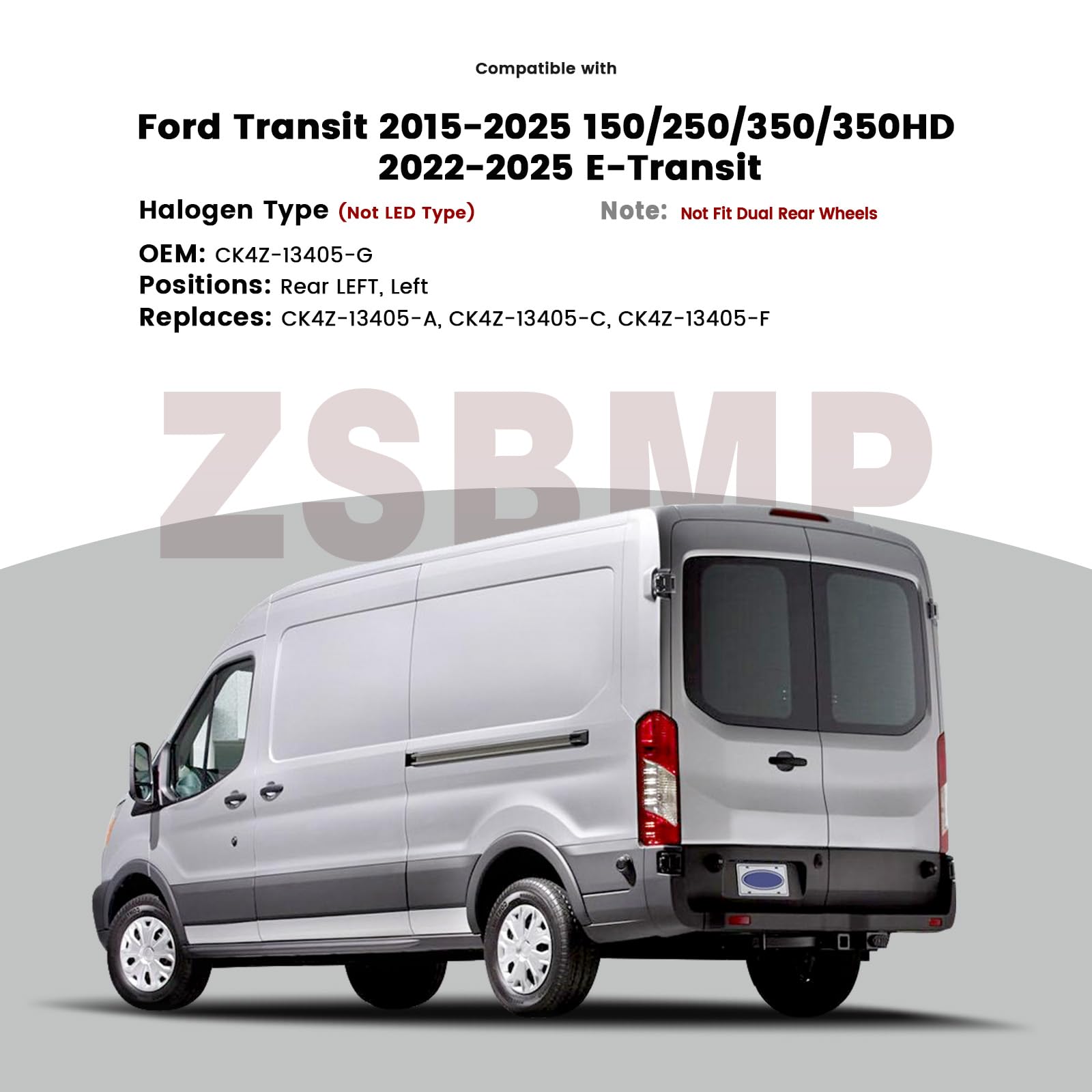ZSBMP tail light housing assembly for Ford Transit provides weather resistance.